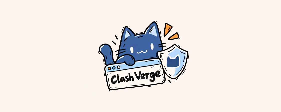 Clash Verge 详细配置教程:从下载安装到分流规则完全指南(2026)